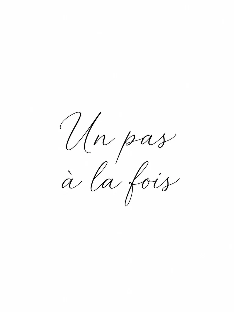 « Un pas à la fois » en écriture fine, sur deux lignes sans illustration